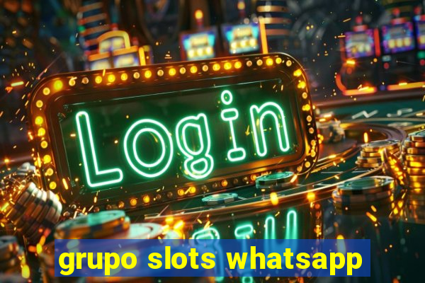 grupo slots whatsapp